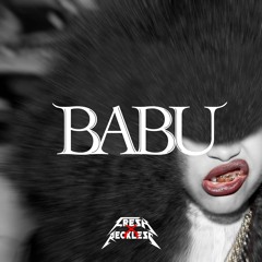 Fresh X Reckless - BABU ft Erykah Badu & Hasizzle