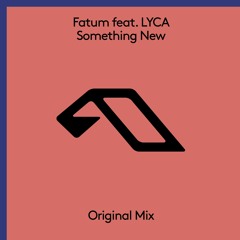 Fatum feat. LYCA - Something New