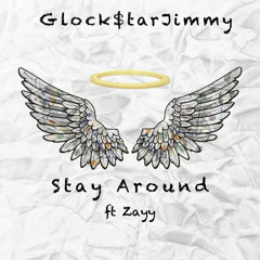 Stay Around FT Zayy