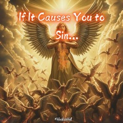 Heck vs Hell Ep 52 - If It Causes You to Sin...