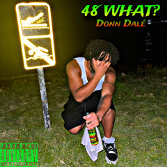 48 What?