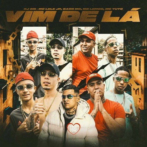 Vim De Lá - DJ GM, Lele JP, MC Tuto, Gabb MC E MC Lemos (Love Funk)