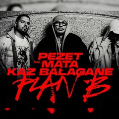 Pezet feat. Mata, Kaz Bałagane - Plan B (prod. Pedro, Frenkie G)