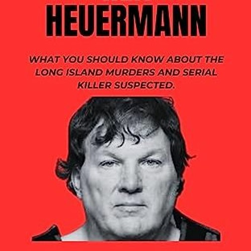 Stream ((Ebook)) Rex Heuermann What You Should Know About The Long