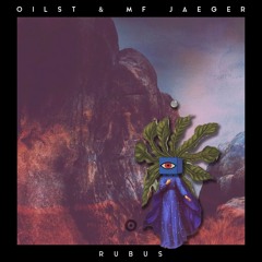 Oilst & mf jaeger  - Rubus (tmpl Remix)