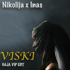 Nikolija & Inas - Viski (Gaja VIP edit)