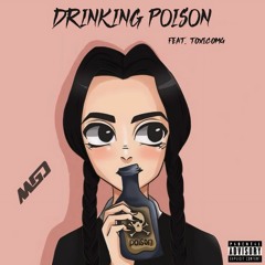 Drinking Poison (feat. ToxicOMG)