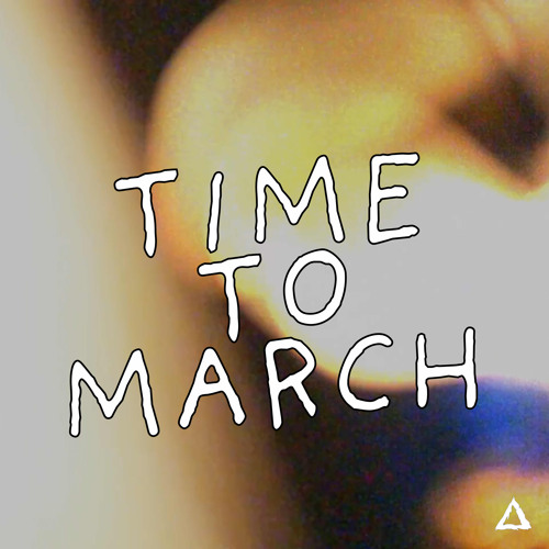 TIME TO MARCH