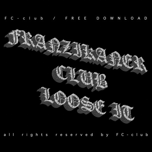 FRANZISKANER CLUB - Lose It [FREE DL]