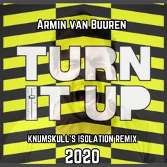 Armin Van Buuren - Turn It Up (Knumskull Isolation Remix)