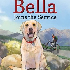 Read KINDLE 💙 Bella Joins the Service by  Julie Ellis Williams &  Penny Weber EPUB K