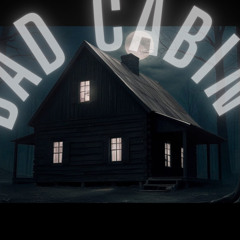 Bad Cabin Happens