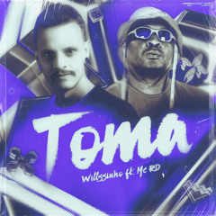 Willssinho ft. Mc Rd - Toma (Original Mix)