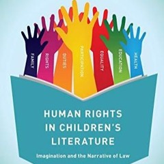 [PDF] DOWNLOAD Human Rights in Children's Literature: Imagination and the Narrative of La