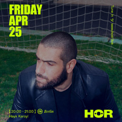 Hayk Karoyi | HÖR - April 25 / 2025