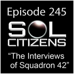 Episode 245: "The Interviews of Squadron 42"