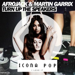Afrojack, Martin Garrix Vs Icona Pop, Charli XCX - Turn Up The Speakers (Minetti 'I Love It' Edit)