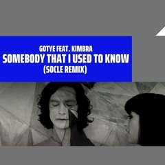 Gotye Feat. Kimbra - Somebody That I Used To Know (Socle Remix) FREE DOWNLOAD