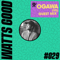 WATTS GOOD Guest MIx