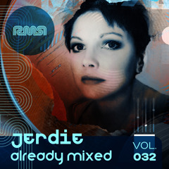 Already Mixed Vol.32 (Compiled & Mixed by Jerdie) (Continuous DJ Mix)