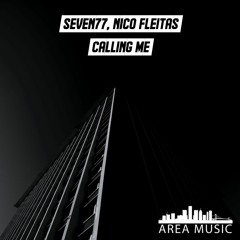 Seven77, Nico Fleitas - Calling Me (Original Mix)