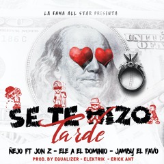 Se Te Hizo Tarde [feat. Ele A & Jon Z & Jamby el Favo]