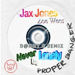 Jax Jones , Zoe Wees - Never Be Lonely (D@nny G Hypertechno Remix)