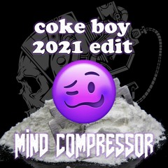 Mind Compressor & The Dark Horror - Coke Boy(Mind Compressor 2021 Edit)