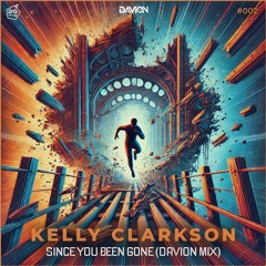 Kelly Clarkson - Since You Been Gone (Davion Hypertechno Mix)