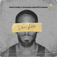 Sbindi Uyabulala (feat. Nkosazana Daughter & Masuda)