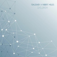 Tinlicker & Robert Miles - Children (Windeskind & Beyond Rework)