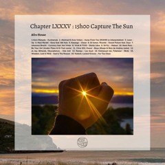 Chapter LXXXV : 15h00 Capture The Sun