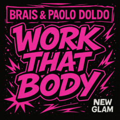 FREE DOWNLOAD // BRAIS X PAOLO DOLDO - WORK THAT BODY