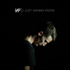 NF - I Just Wanna Know