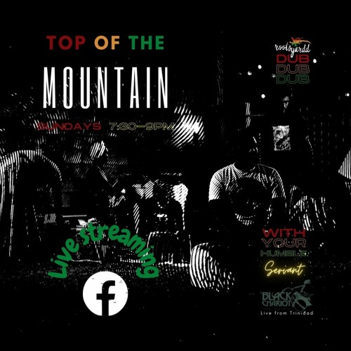 17 October 2021 - Top of the mountain LIVE on RootsYardd Dub w/Black Chariot