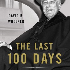 ⚡Read🔥PDF The Last 100 Days: FDR at War and at Peace