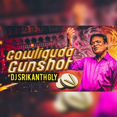 GOWLIGUDA GUNSHOT SONG REMIX BY DJ SRIKANTH GLY