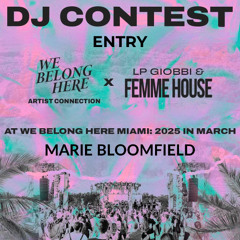 Marie Bloomfield @ WE BELONG HERE: MIAMI 2025 (DJ CONTEST ENTRY)