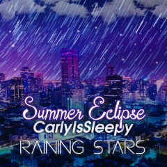 Raining Stars (feat. CarlyIsSleepy)