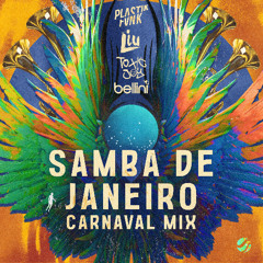 Liu x Plastik Funk x Toxic Joy feat. Bellini - Samba de Janeiro (Carnaval Mix)