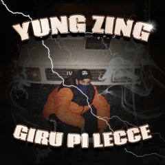 Yung Zing - Giru Pi Lecce