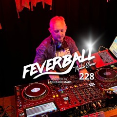 Feverball Radio Show 228 With Ladies On Mars