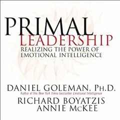 ACCESS PDF 📒 Primal Leadership: Realizing the Power of Emotional Intelligence by  Ar