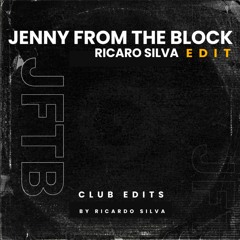 JENNY FROM THE BLOCK (Ricardo Silva Edit)