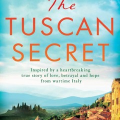 DOWNLOAD Book The Tuscan Secret An absolutely gripping  emotional  World War 2 historical novel