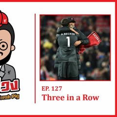 Ep.127 Three In A Row