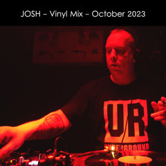 Josh - Vinyl Mix - October 2023