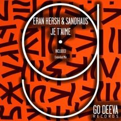 Eran Hersh feat. SANDHAUS - Je Taime (Go Deeva Records)