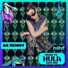 AK Renny's 'Road To Hula' HIHF Guest Mix