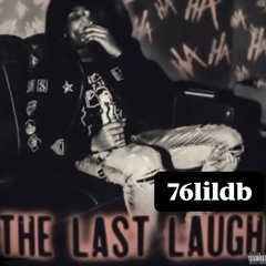 76lildb- The Last Laugh